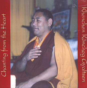 Khechen Könchog Gyaltsen : Chanting from the Heart (CD)