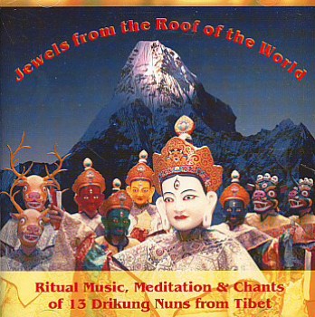 Drikung Nuns : Jewels from the Roof of the World (CD)