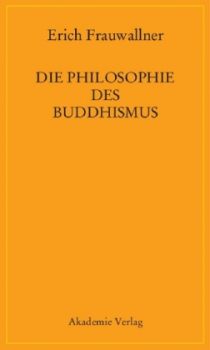 Erich Frauwallner : Die Philosophie des Buddhismus