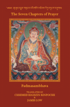 Chhimed Rigdzin Rinpoche / James Low : THE SEVEN CHAPTERS OF PRAYER
