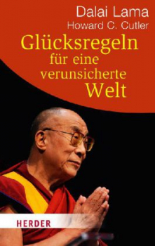 Dalai Lama XIV. ; Cutler, Howard C. :   Glücksregeln für eine verunsicherte Welt (TB)