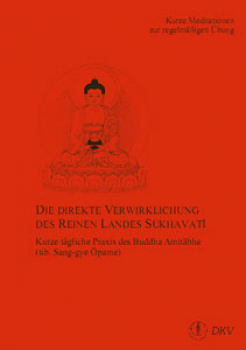 Die direkte Verwirklichung des reinen Landes Sukhavati - Kurze Tägliche Praxis des Buddha Amitabha