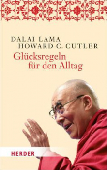 Dalai Lama XIV. ; Cutler, Howard C. : Glücksregeln für den Alltag (TB)