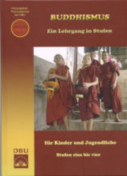 Buddhismus - Ein Lehrgang in Stufen für Kinder und Jugendliche (Lehrbuch)