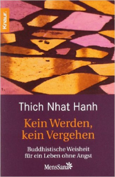 Thich Nhat Hanh : Kein Werden, kein Vergehen (TB)