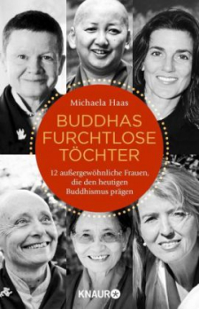 Michaela Haas : Buddhas furchtlose Töchter 