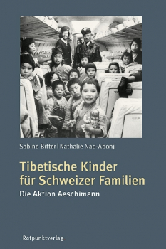 Bitter, Sabine;Nad-Abonji, Nathalie : Tibetische Kinder für Schweizer Familien  