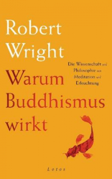 Wright, Robert : Warum Buddhismus wirkt