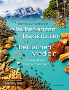 Dunkenberger, Thomas : Heilsubstanzen und Rezepturen der Tibetischen Medizin