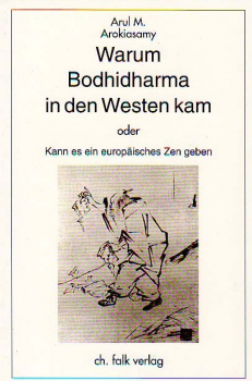 Arokiasamy, Arul M.  :  Warum Bodhidharma in den Westen kam