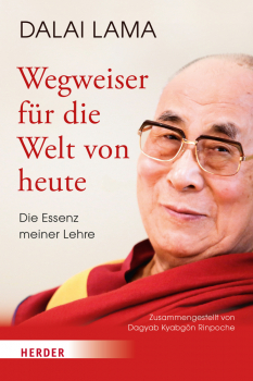 Dalai Lama : Wegweiser für die Welt von heute