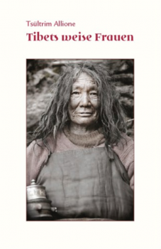 Allione Tsültrim : Tibets weise Frauen (Neuauflage)