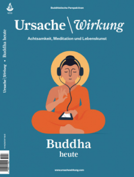 Ursache und Wirkung Ausgabe Nr. 123: „Buddha heute"