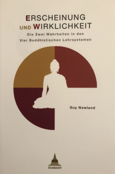 Guy Newland : Erscheinung und Wirklichkeit: Die Zwei Wahrheiten in den Vier Buddhistischen Lehrsystemen