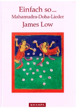 James Low : Einfach so ... Mahamudra Doha Lieder