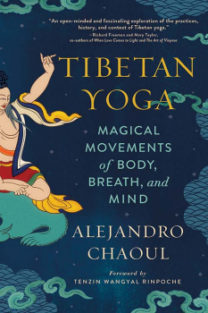 ALEJANDRO CHAOUL : TIBETAN YOGA Magical Movements of Body, Breath, and Mind