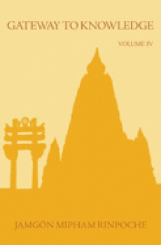 Jamgon Mipham  : Gateway to Knowledge, Volume IV