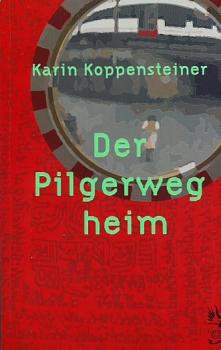 Karin Koppensteiner : Der Pilgerweg heim