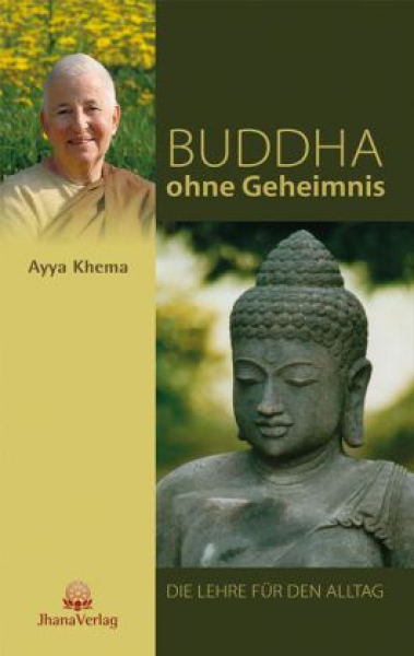 Khema, Ayya : Buddha ohne Geheimnis