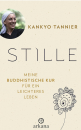 Kankyo Tannier : Stille Meine buddhistische Kur für ein leichteres Leben