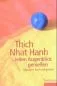 Preview: Thich Nhat Hanh : Jeden Augenblick genießen: Übungen zur Achtsamkeit