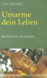 Preview: Thich Nhat Hanh :   Umarme Dein Leben (TB)