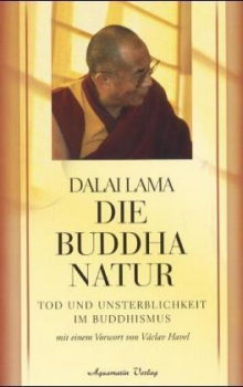 DALAI LAMA - Die Buddha-Natur. Tod und Unsterblichkeit im Buddhismus (Broschiert)