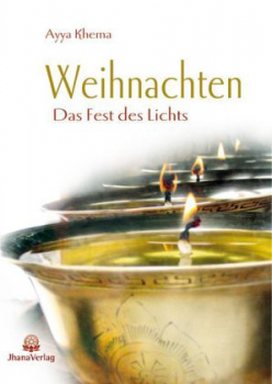 Khema, Ayya  : Weihnachten, Das Fest des Lichts