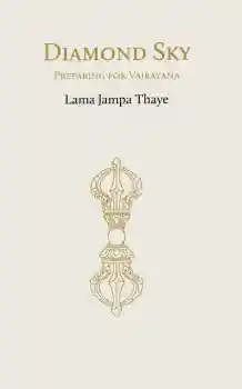 Lama Jampa Thaye : Diamond Sky