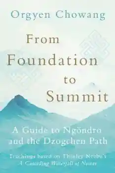 Orgyen Chowang : From Foundation to Summit