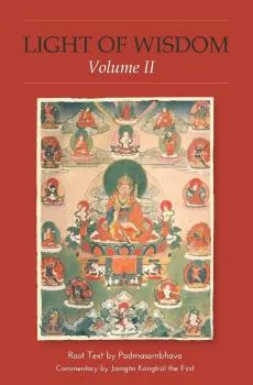 Padmasambhava and Jamgon Kongtrul Lodro Thaye : Light of Wisdom [Vol 2]