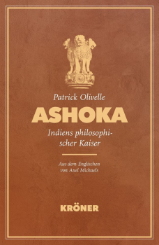 Patrick Olivelle : Ashoka - Indiens philosophischer Kaiser