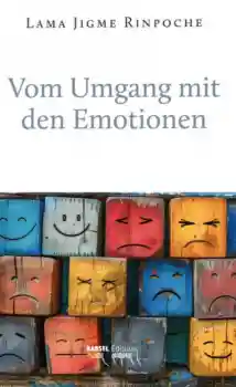 Lama Jigme Rinpoche: Vom Umgang mit den Emotionen