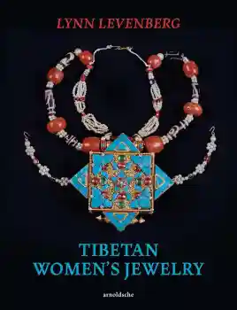 Lynn Levenberg : TIBETAN WOMEN’S JEWELRY