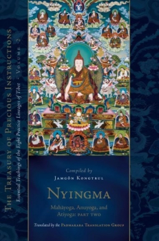 Jamgon Kongtrul Lodro Taye : Nyingma: Mahayoga, Anuyoga, and Atiyoga, Part Two