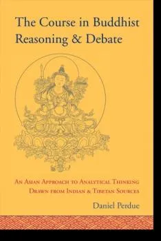 Daniel E. Perdue : ​The Course in Buddhist Reasoning and Debate
