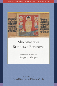 DANIEL BOUCHER, SHAYNE CLARKE : MINDING THE BUDDHA’S BUSINESS Essays in Honor