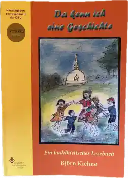 Björn Kiehne : Da kenn ich eine Geschichte - Ein buddhistisches Lesebuch