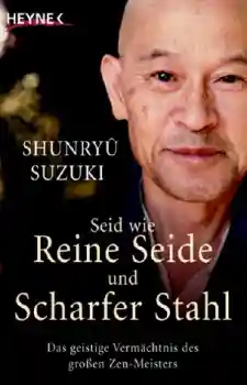 Suzuki, Shunryu : Seid wie reine Seide