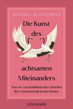 Shoukei Matsumoto : Die Kunst des achtsamen Miteinanders