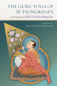 Chöden Rinpoché : THE GURU YOGA OF JÉ TSONGKHAPA 28.10