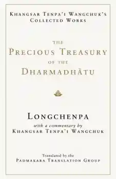 Longchenpa : The Precious Treasury of the Dharmadhatu