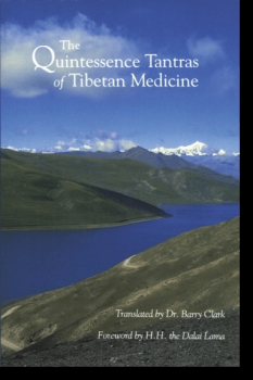 Dr. Barry Clar : The Quintessence Tantras of Tibetan Medicine