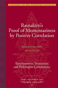 JOEL FELDMAN STEPHEN PHILLIPS : RATNAKIRTI’S PROOF OF MOMENTARINESS