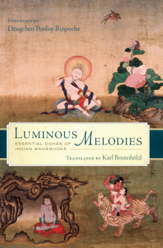 KARL BRUNNHÖLZL : LUMINOUS MELODIES Essential Dohās of Indian Mahāmudrā