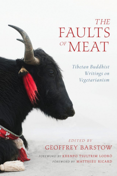 GEOFFREY BARSTOW : THE FAULTS OF MEAT Tibetan Buddhist Writings on Vegetarianism