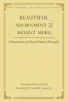 DONALD S. LOPEZ JR. : Beautiful Adornment of Mount Meru