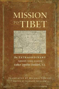 S.J.  MICHAEL J. SWEET, LEONARD ZWILLING : MISSION TO TIBET The Extraordinary Eighteenth-Century Account of Father Ippolito Desideri,