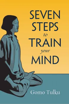 GOMO TULKU, JOAN NICELL : SEVEN STEPS TO TRAIN YOUR MIND