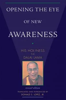 HIS HOLINESS THE DALAI LAMA : OPENING THE EYE OF NEW AWARENESS